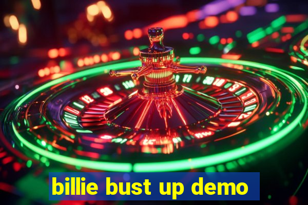 billie bust up demo